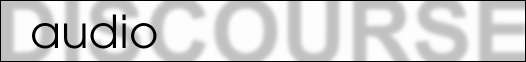 audiodiscourse.jpg 
(10290 bytes)